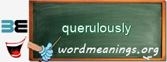 WordMeaning blackboard for querulously